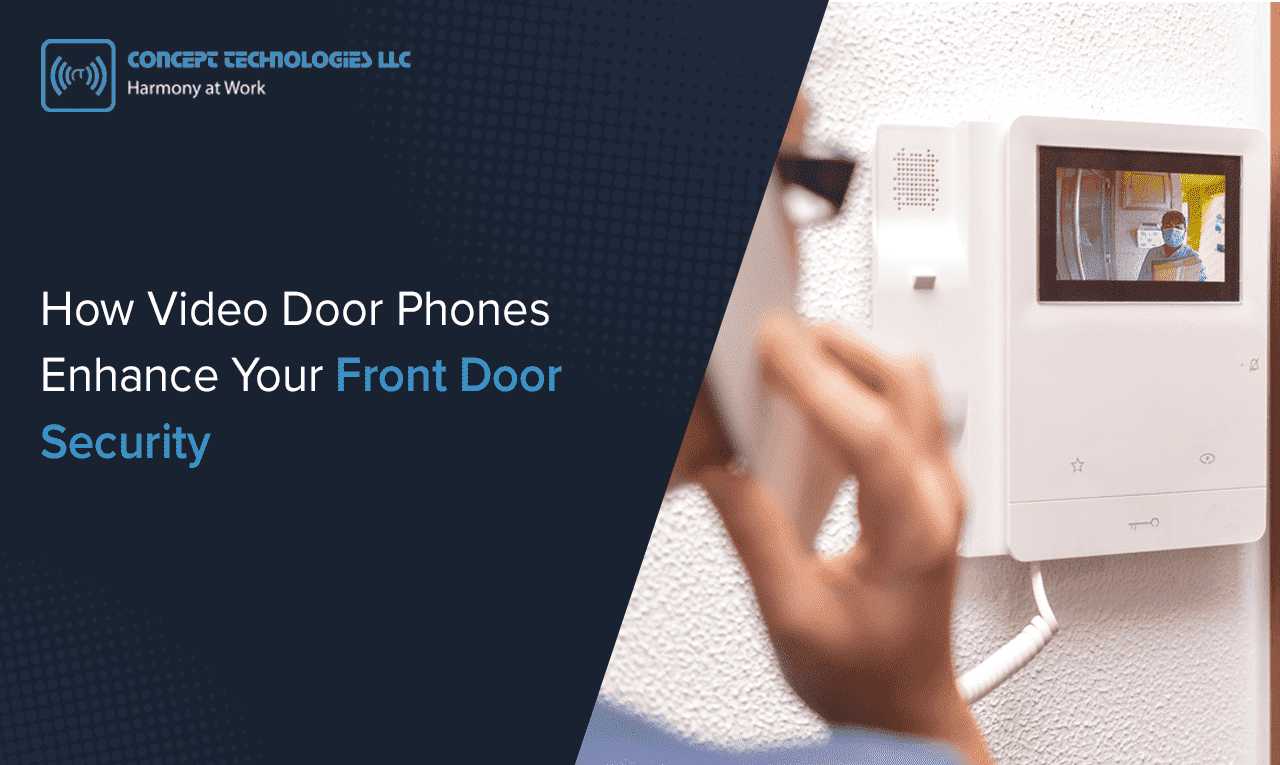How Video Door Phones Enhance Your Front Door Security